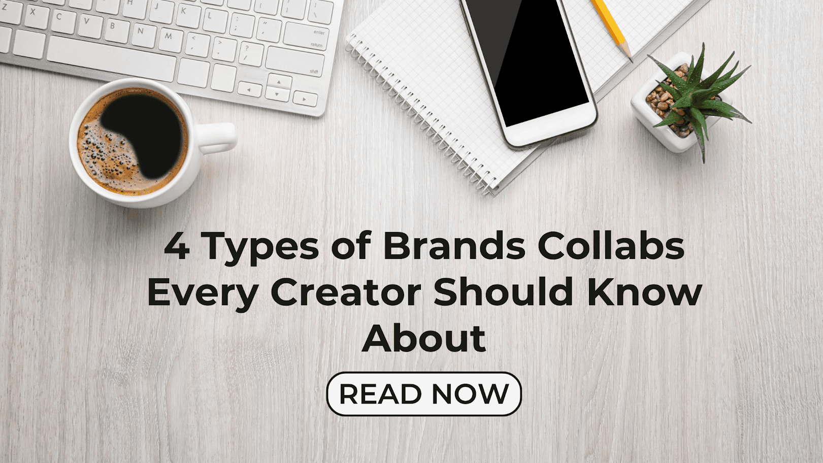 4 Types of Brands Collabs Every Creator Should Know About