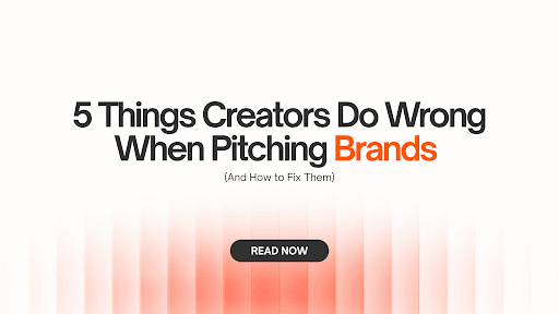 5 Things Creators Do Wrong When Pitching Brands (And How to Fix Them)