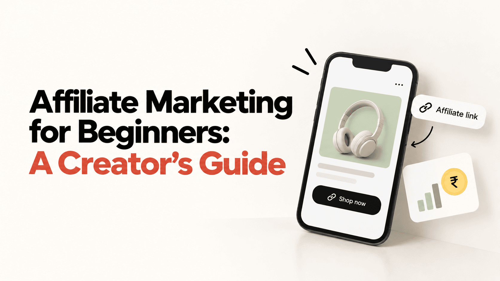 Affiliate Marketing for Beginners: A Creator's Guide
