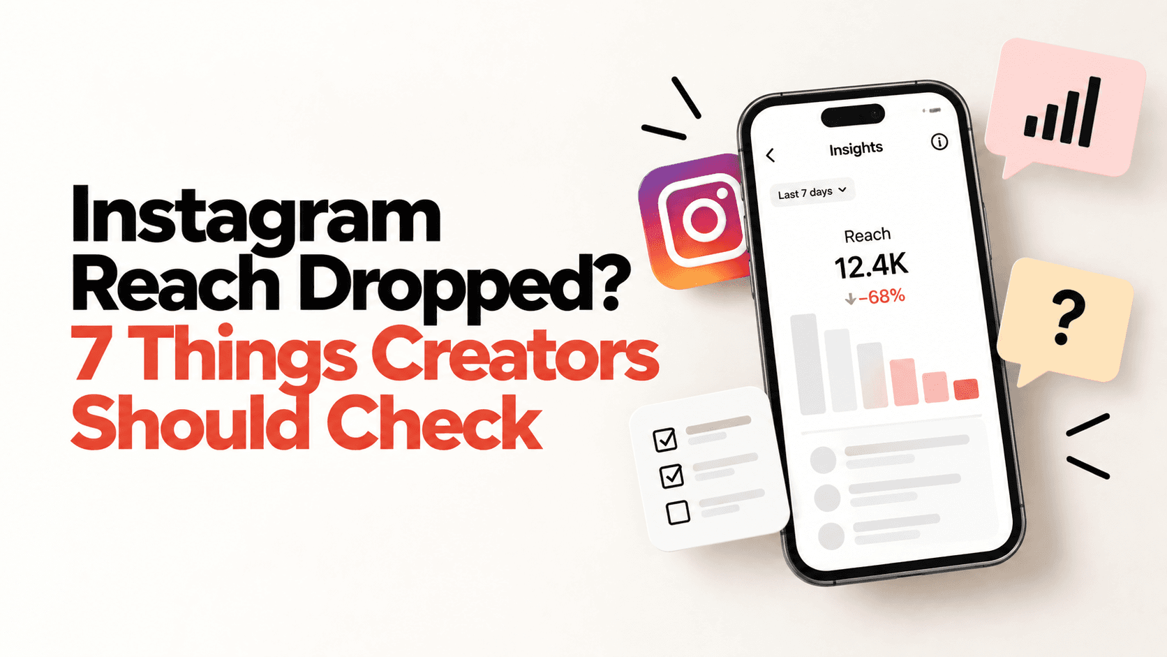 Instagram Reach Dropped? 7 Things Creators Should Check