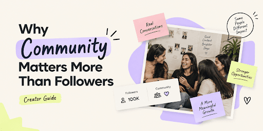 Why Community Matters More Than Followers | Creator Guide