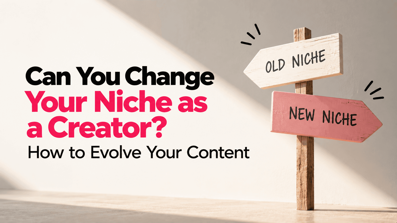 Can You Change Your Niche as a Creator? How to Evolve Your Content