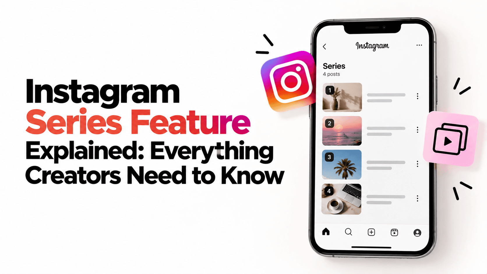 Instagram Series Feature Explained: Everything Creators Need to Know