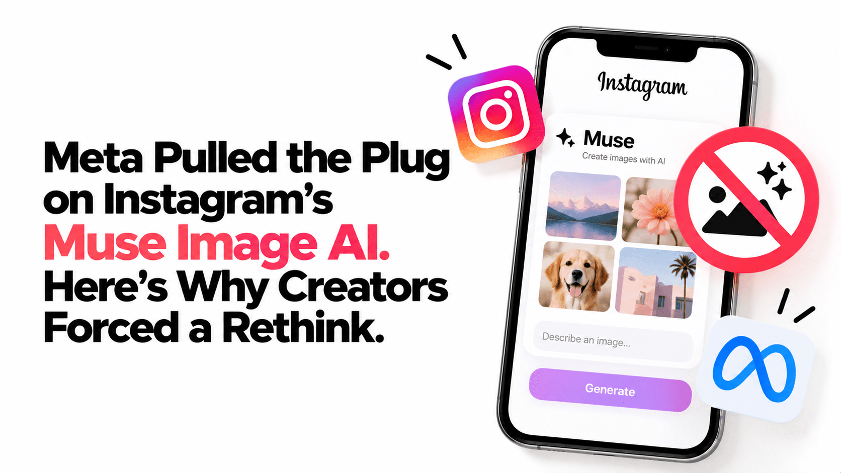 Meta Pulled the Plug on Instagram's Muse Image AI. Here's Why Creators Forced a Rethink.